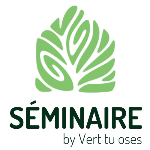 SEMINAIRE By Vert Tu Oses